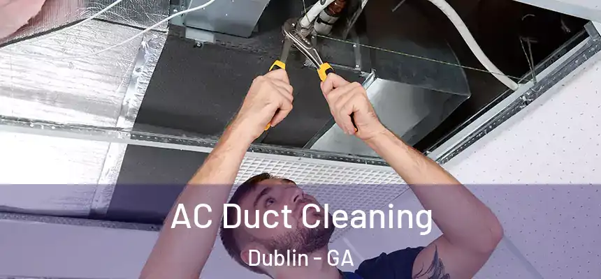  AC Duct Cleaning Dublin - GA