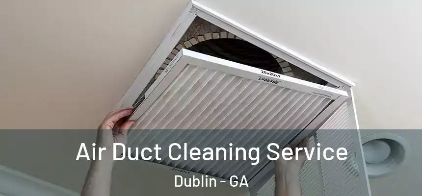  Air Duct Cleaning Service Dublin - GA