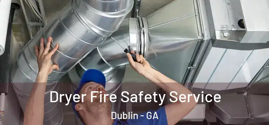  Dryer Fire Safety Service Dublin - GA
