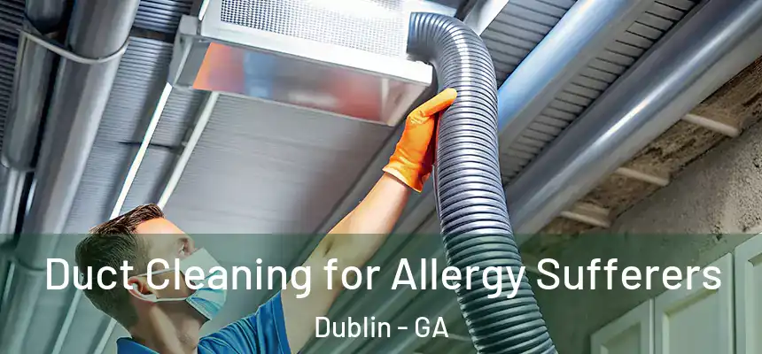  Duct Cleaning for Allergy Sufferers Dublin - GA