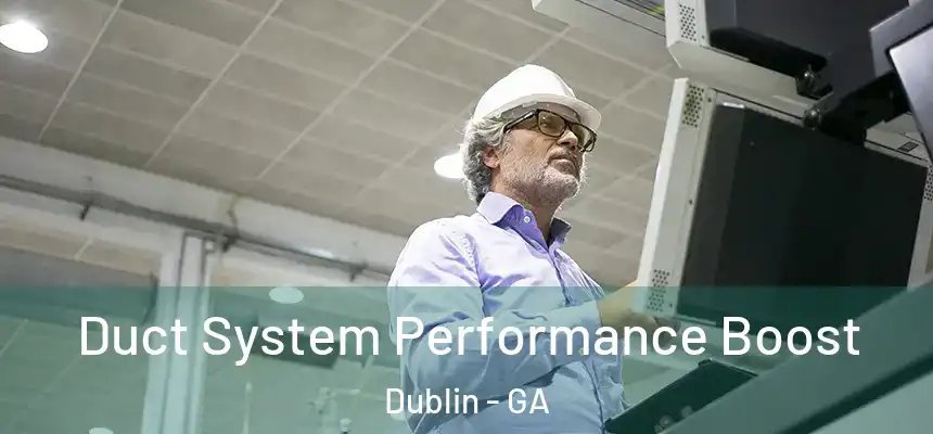  Duct System Performance Boost Dublin - GA