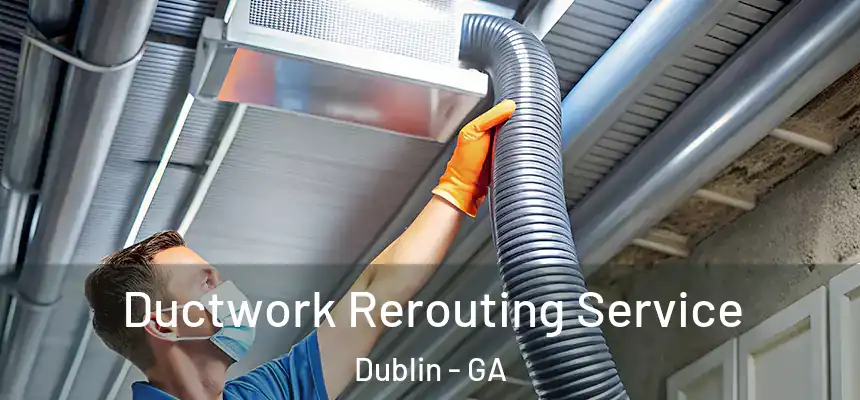  Ductwork Rerouting Service Dublin - GA