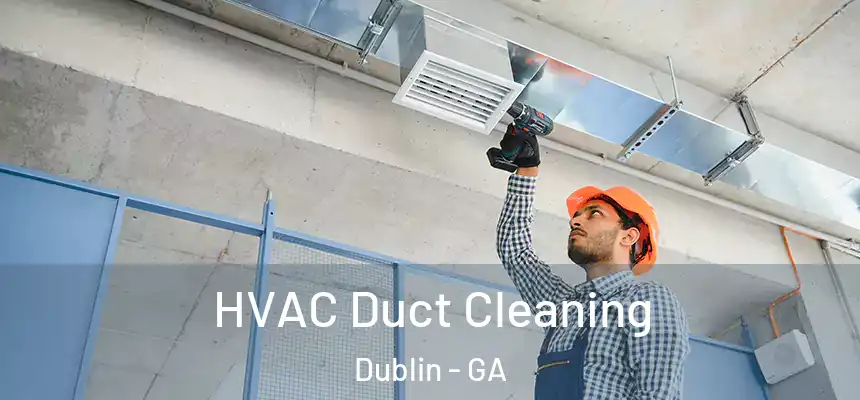  HVAC Duct Cleaning Dublin - GA