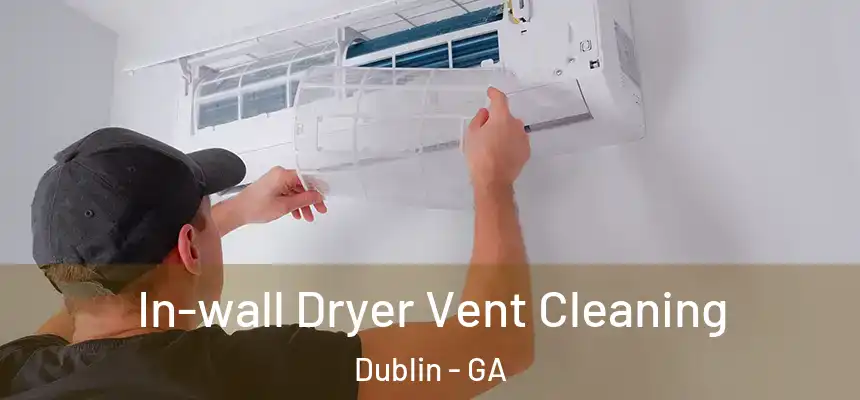  In-wall Dryer Vent Cleaning Dublin - GA