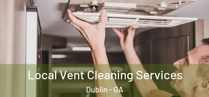  Local Vent Cleaning Services Dublin - GA