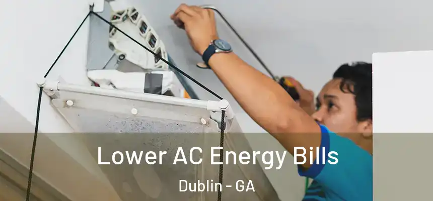  Lower AC Energy Bills Dublin - GA
