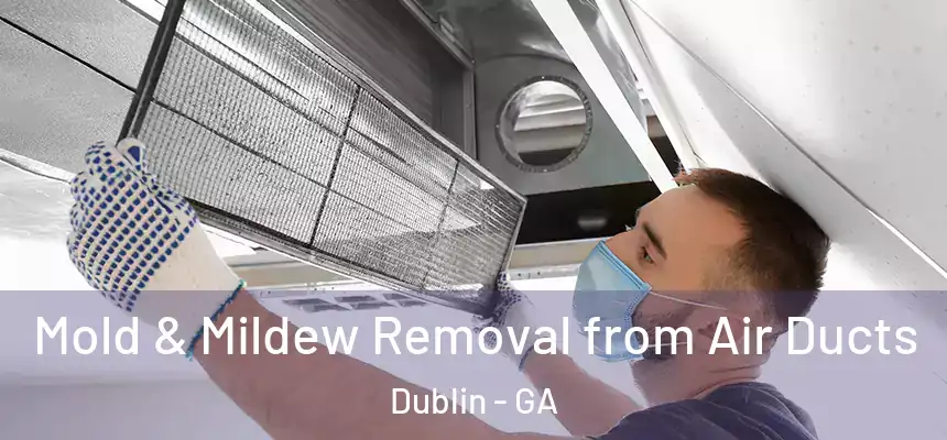  Mold & Mildew Removal from Air Ducts Dublin - GA