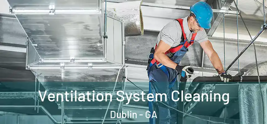  Ventilation System Cleaning Dublin - GA